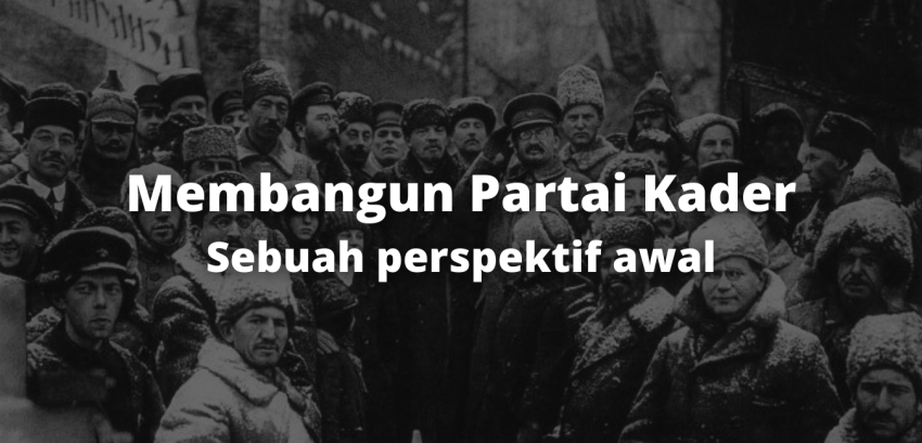 Membangun Partai Kader Sebuah perspektif awal