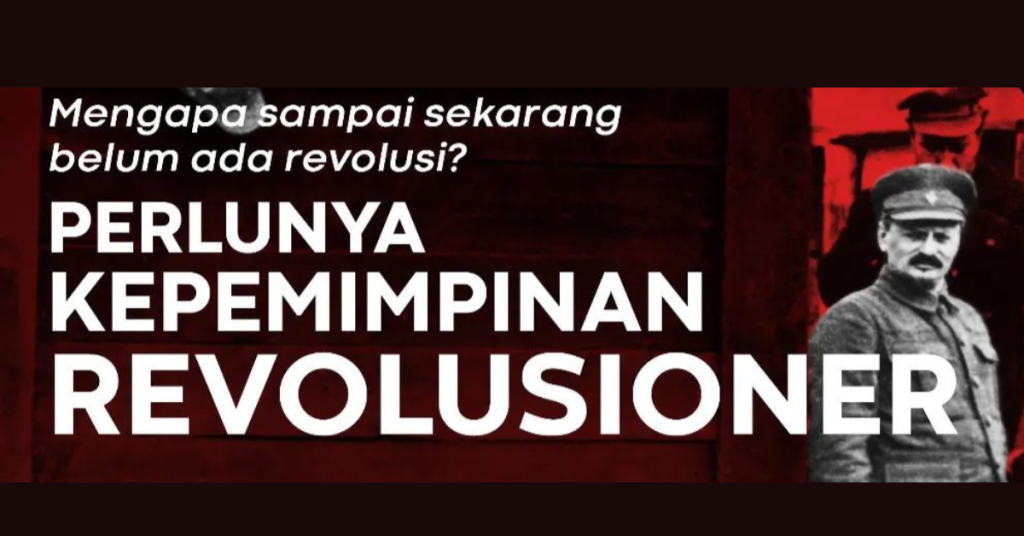 Mengapa tidak Ada Revolusi? Perlunya Kepemimpinan Revolusioner ...